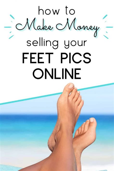 how much money can you make by selling feet pics|How to Sell Feet Pics on Instagram: The Complete。